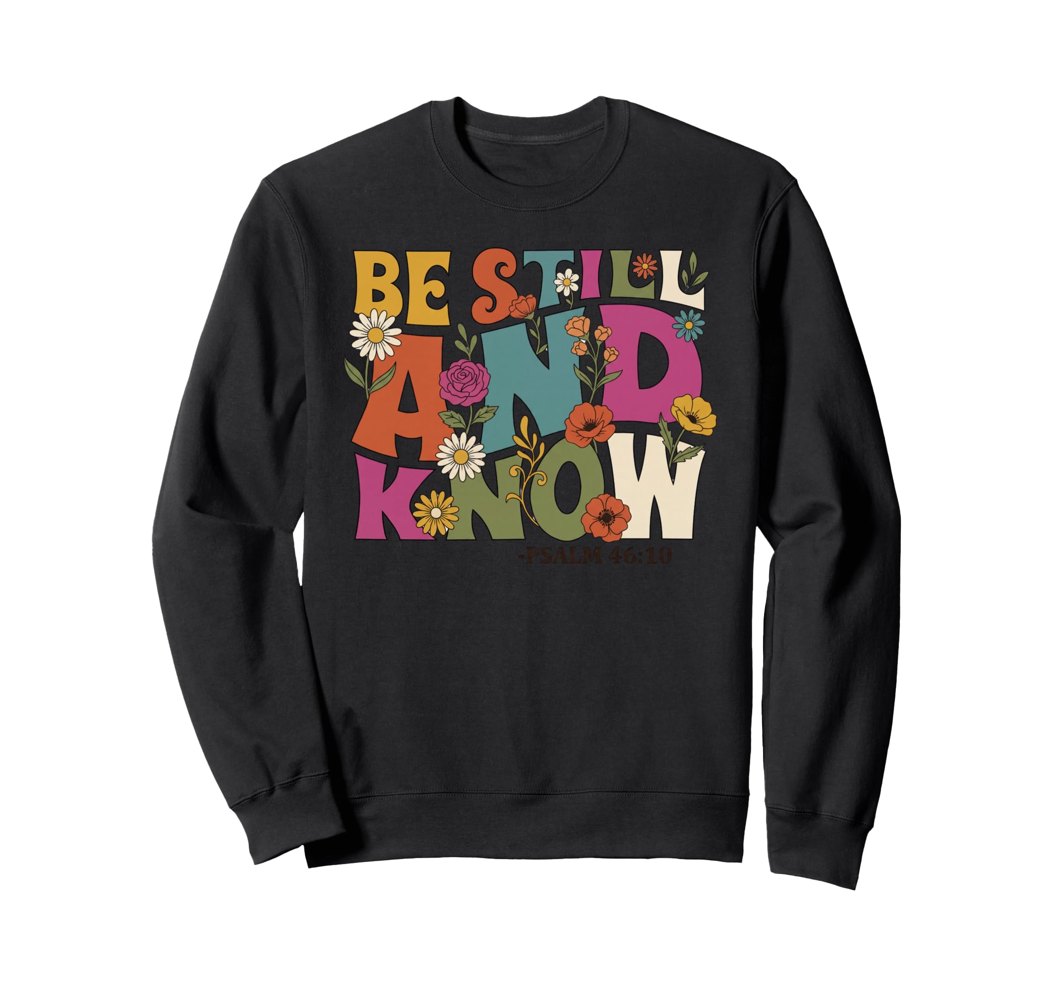 Psalm 46 10 Christian Boho Floral Sweatshirt - Novelty Apparel Men Women - T-Shirt, Sweatshirt, Hoodie