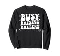 Busy Raising Ballers Soccer Sweatshirt - Aesthetic Graphic Men Women - T-Shirt, Sweatshirt, Hoodie