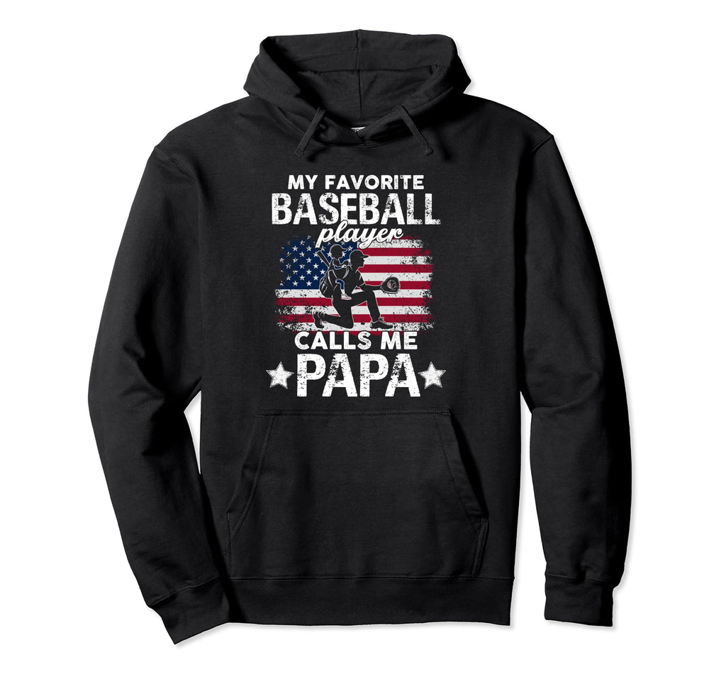 My Favorite Baseball Player Calls Me Papa Hoodie - Graphic Print Men Women - T-Shirt, Sweatshirt, Hoodie