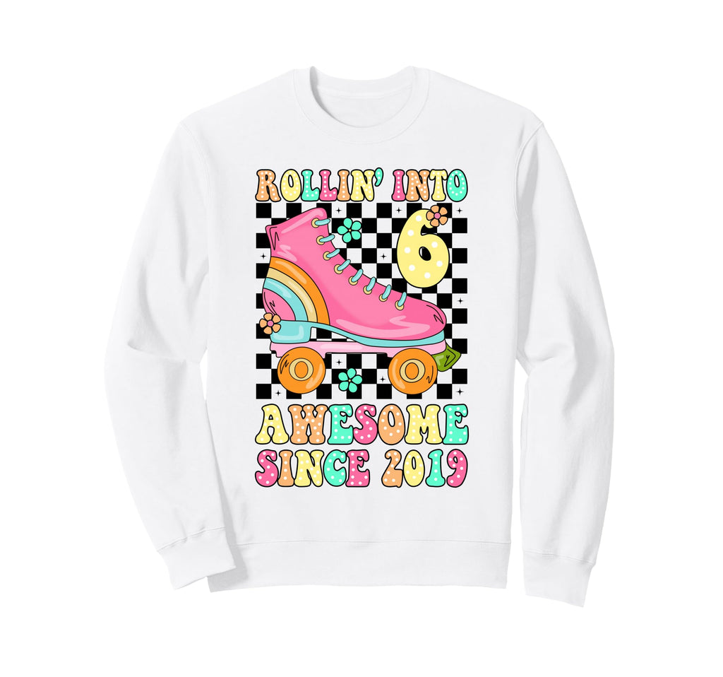 Rolling Into 6 Awesome Since 2019 Sweatshirt - Aesthetic Graphic Unisex - T-Shirt, Sweatshirt, Hoodie