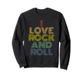 I Love Rock And Roll Rainbow Bold Sweatshirt - Custom Art Print Unisex - T-Shirt, Sweatshirt, Hoodie