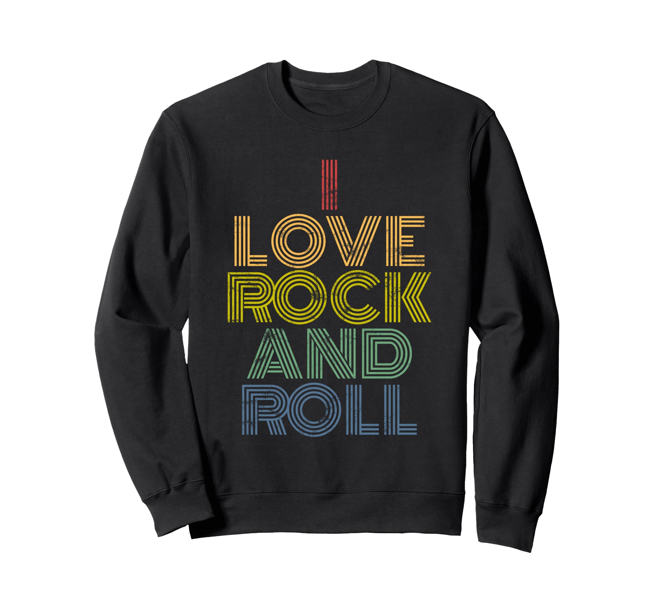I Love Rock And Roll Rainbow Bold Sweatshirt - Custom Art Print Unisex - T-Shirt, Sweatshirt, Hoodie
