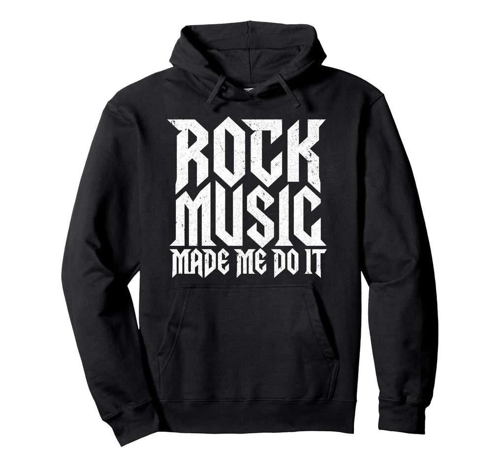 Rock Music Made Me Do It Rock N Roll Hoodie - Graphic Print Men Women - T-Shirt, Sweatshirt, Hoodie