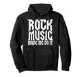 Rock Music Made Me Do It Rock N Roll Hoodie - Graphic Print Men Women - T-Shirt, Sweatshirt, Hoodie