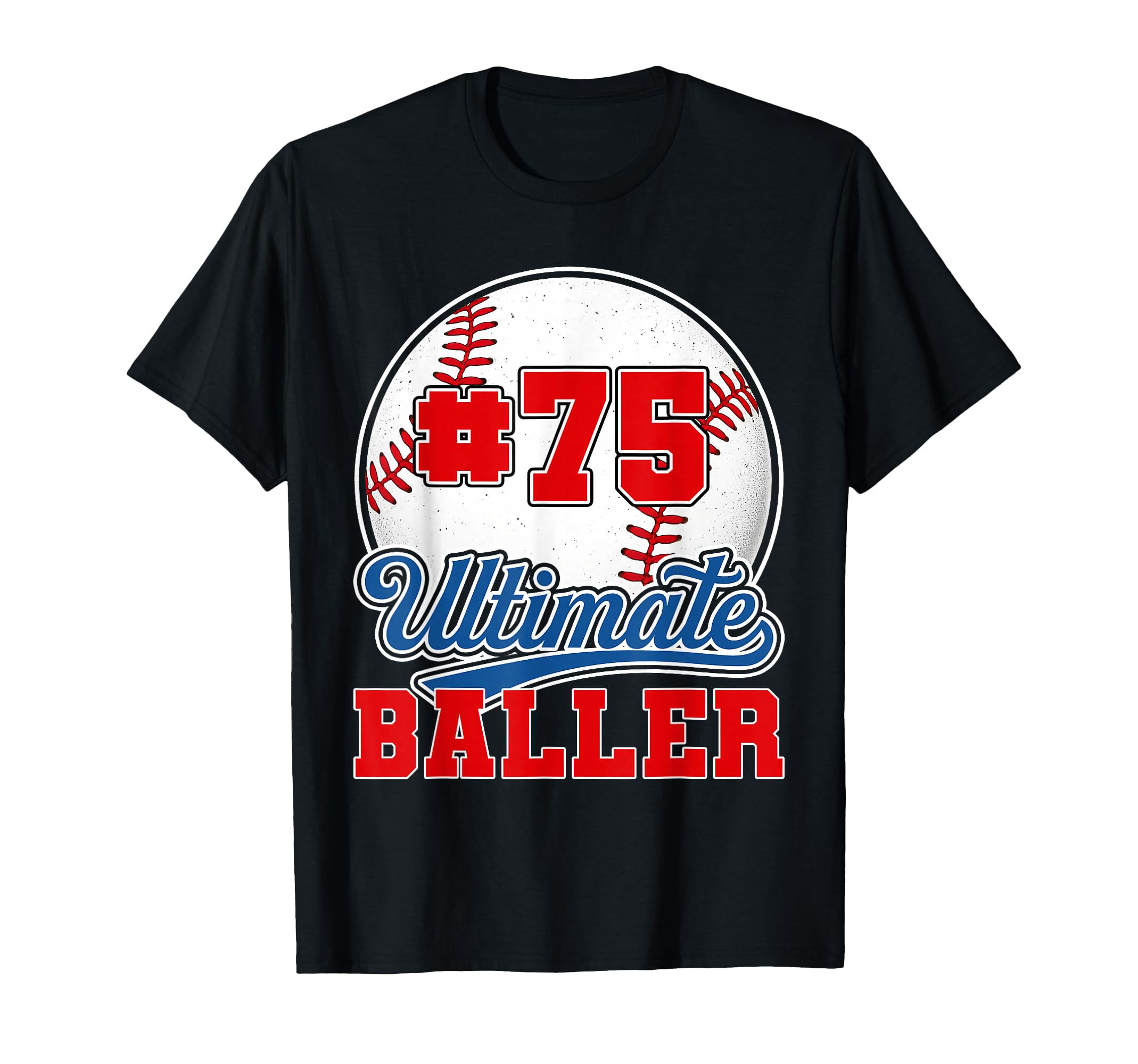 Baseball Baller Player Number 75 Mom T-Shirt - Trendy Graphic Men Women - T-Shirt, Sweatshirt, Hoodie