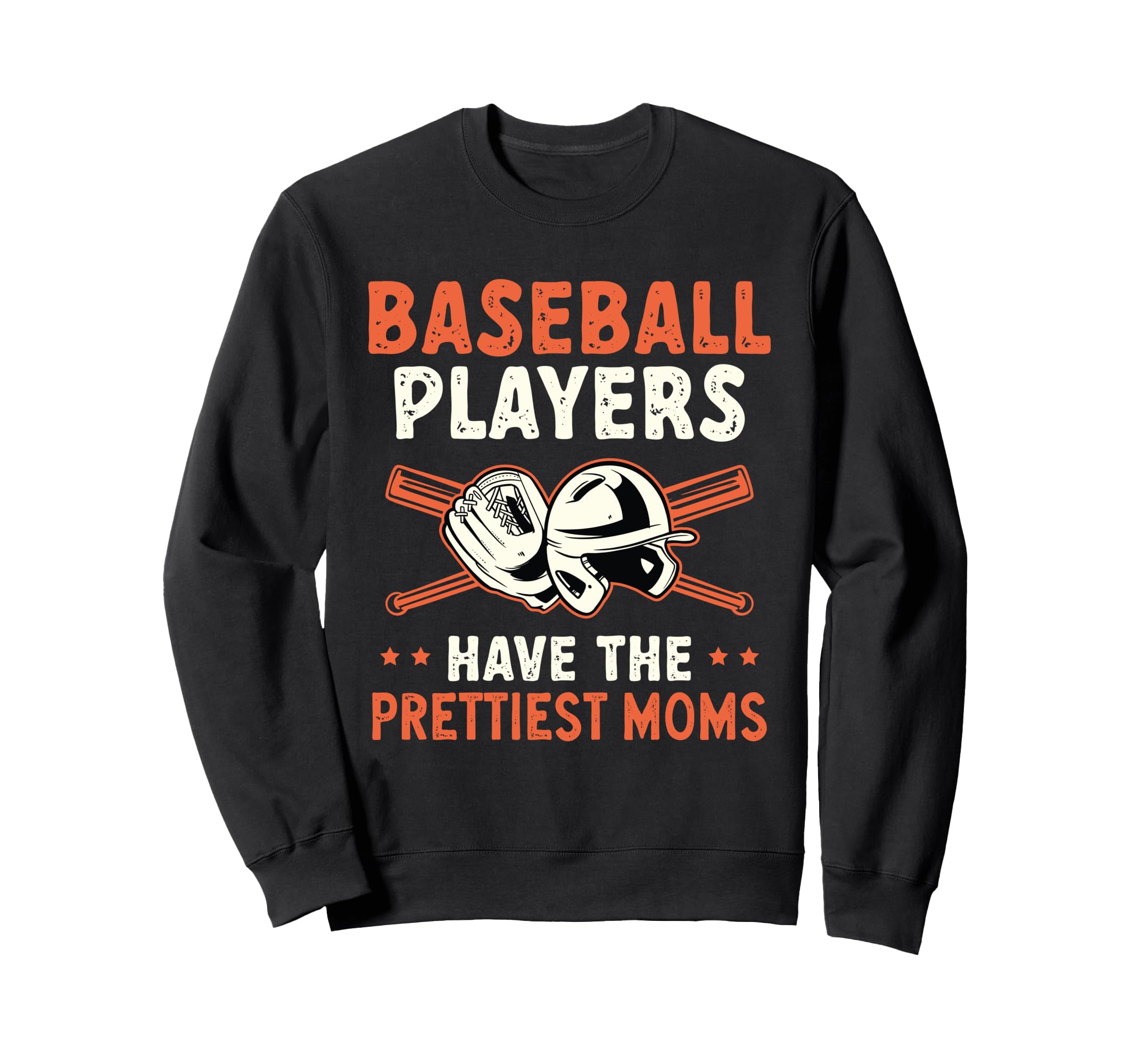 Baseball Players Have Prettiest Moms Sweatshirt - Minimalist Print Unisex - T-Shirt, Sweatshirt, Hoodie