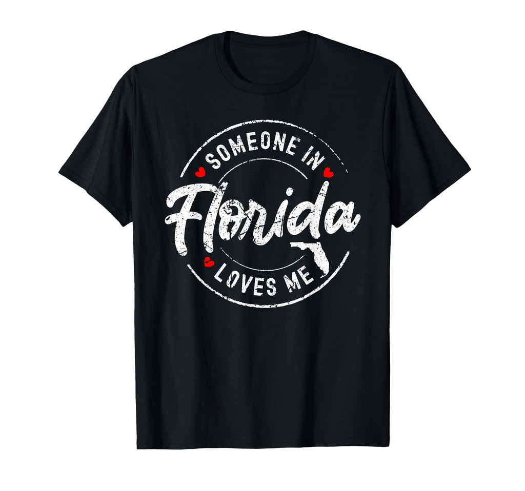 Someone Florida Loves Me Distressed T-Shirt - Minimalist Print Men Women - T-Shirt, Sweatshirt, Hoodie