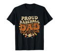 Proud Baseball Dad From Stand Baseball T-Shirt - Novelty Apparel Unisex - T-Shirt, Sweatshirt, Hoodie
