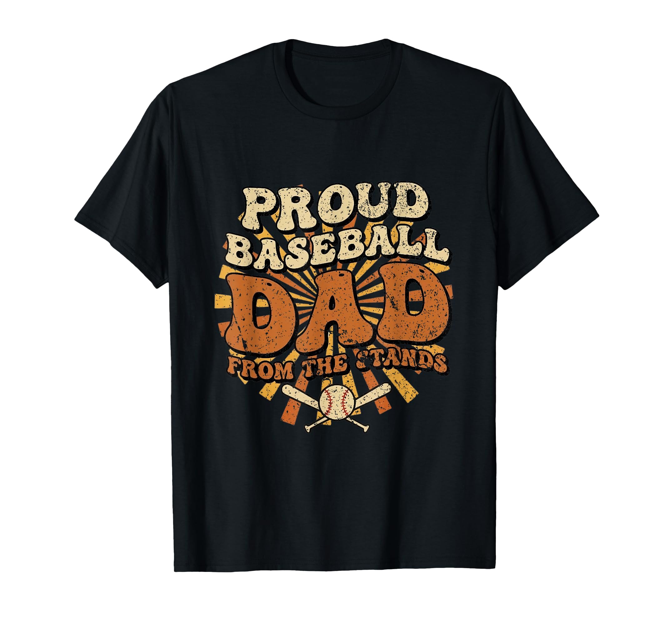 Proud Baseball Dad From Stand Baseball T-Shirt - Novelty Apparel Unisex - T-Shirt, Sweatshirt, Hoodie