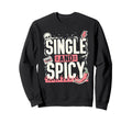 Single And Spicy Funny Cassette Sweatshirt - Aesthetic Graphic Men Women - T-Shirt, Sweatshirt, Hoodie