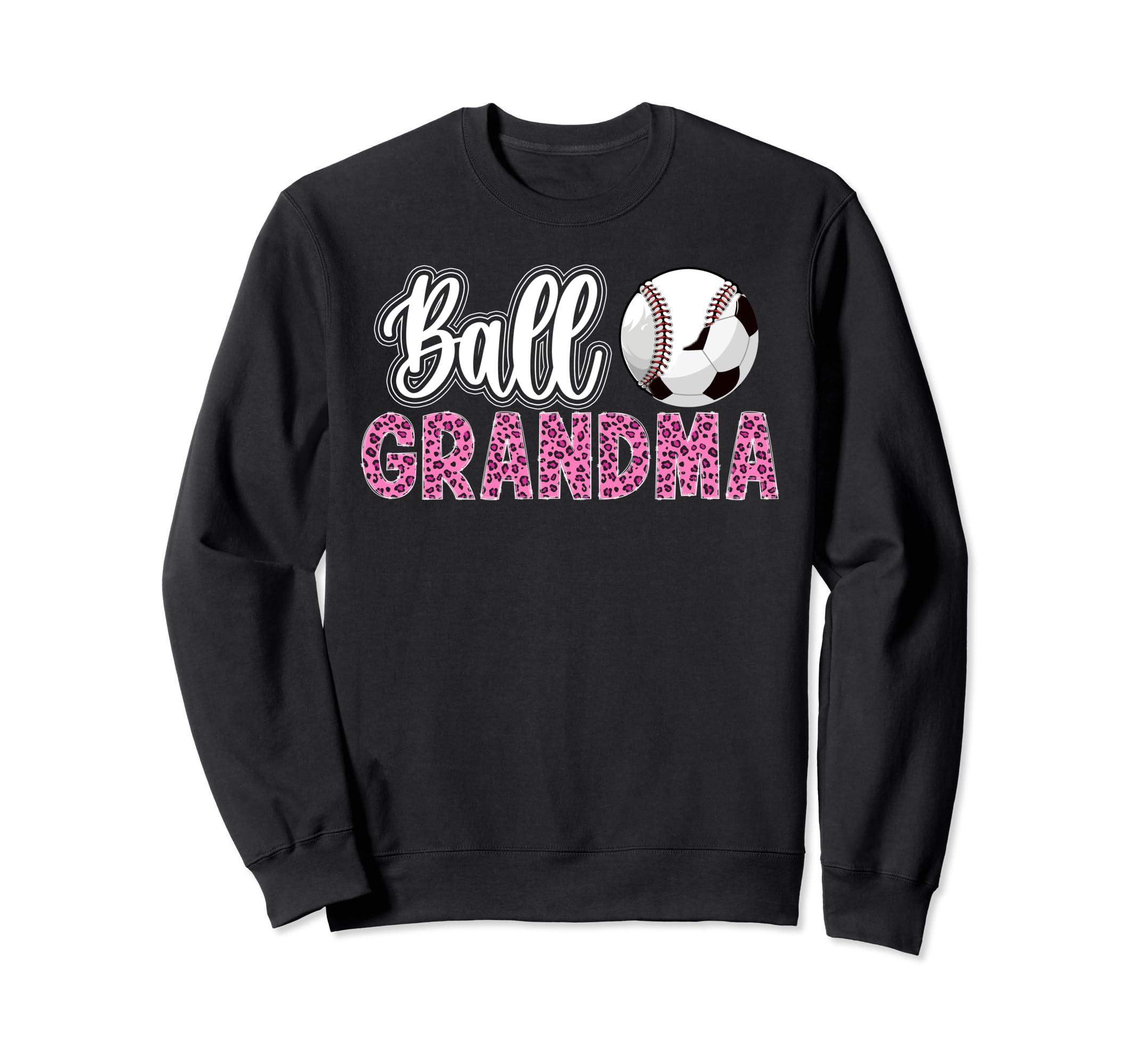 Ball Grandma Leopard Soccer Baseball Sweatshirt - Novelty Apparel Unisex - T-Shirt, Sweatshirt, Hoodie