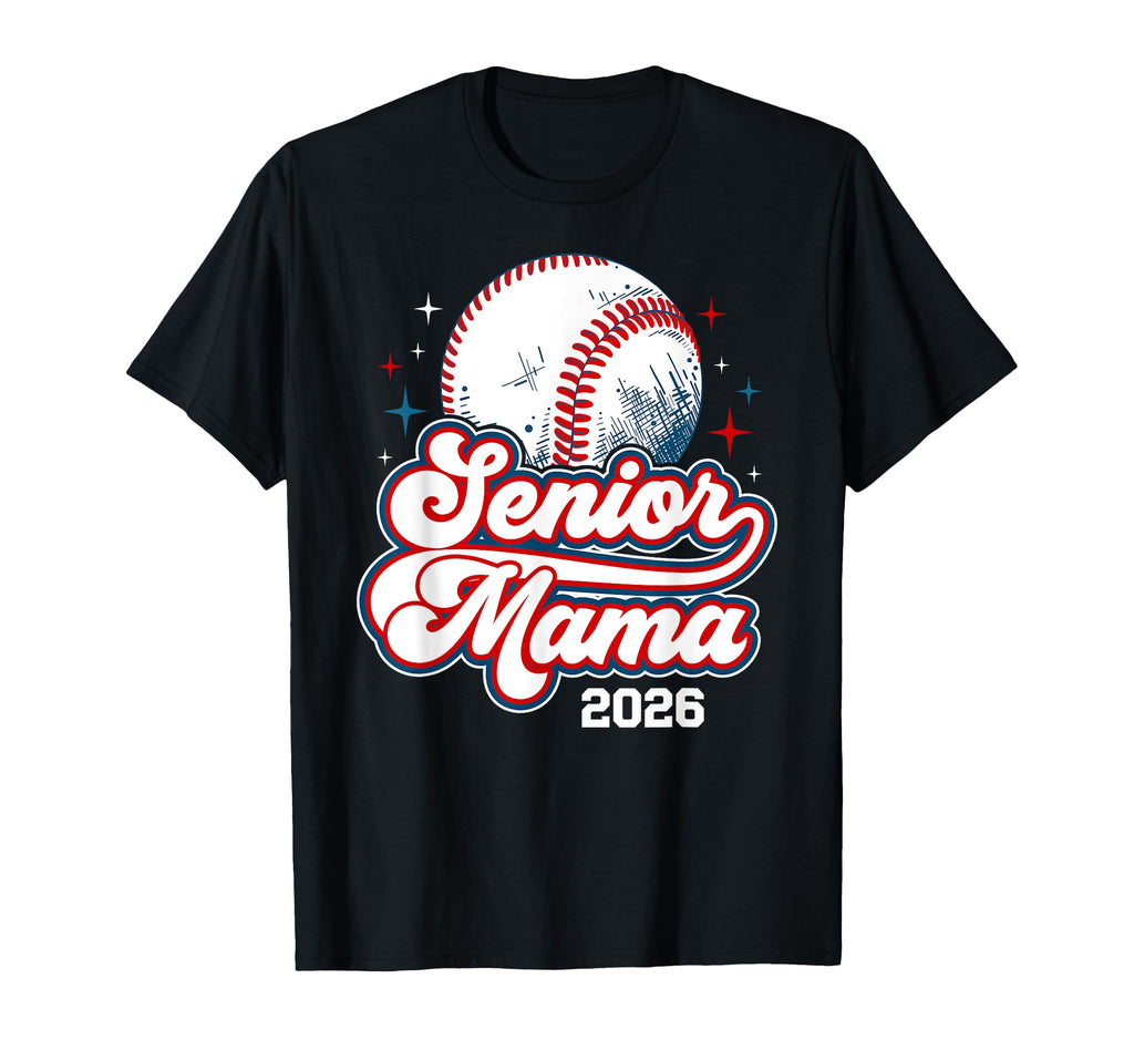 Baseball Senior Mama 2026 Baseball T-Shirt - Unique Graphic Men Women - T-Shirt, Sweatshirt, Hoodie
