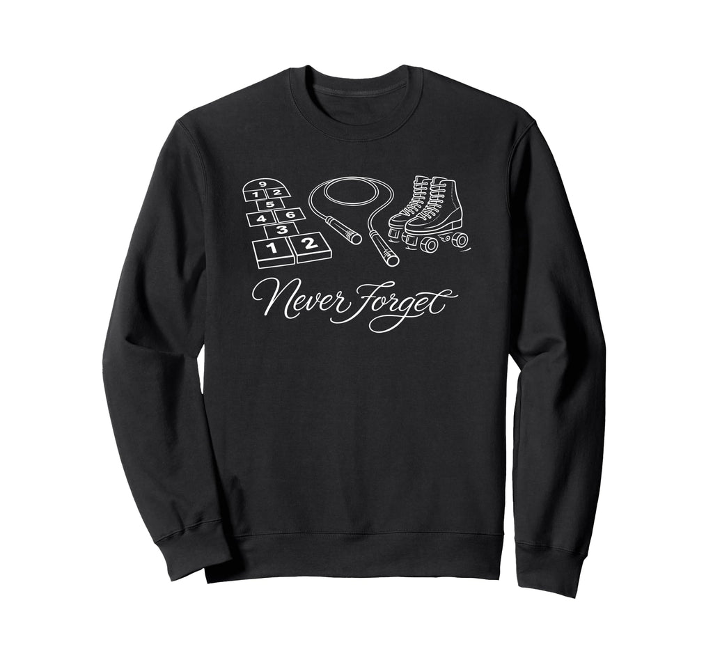 Never Forget Jump Rope Skates Sweatshirt - Casual Everyday Wear for Adults - T-Shirt, Sweatshirt, Hoodie