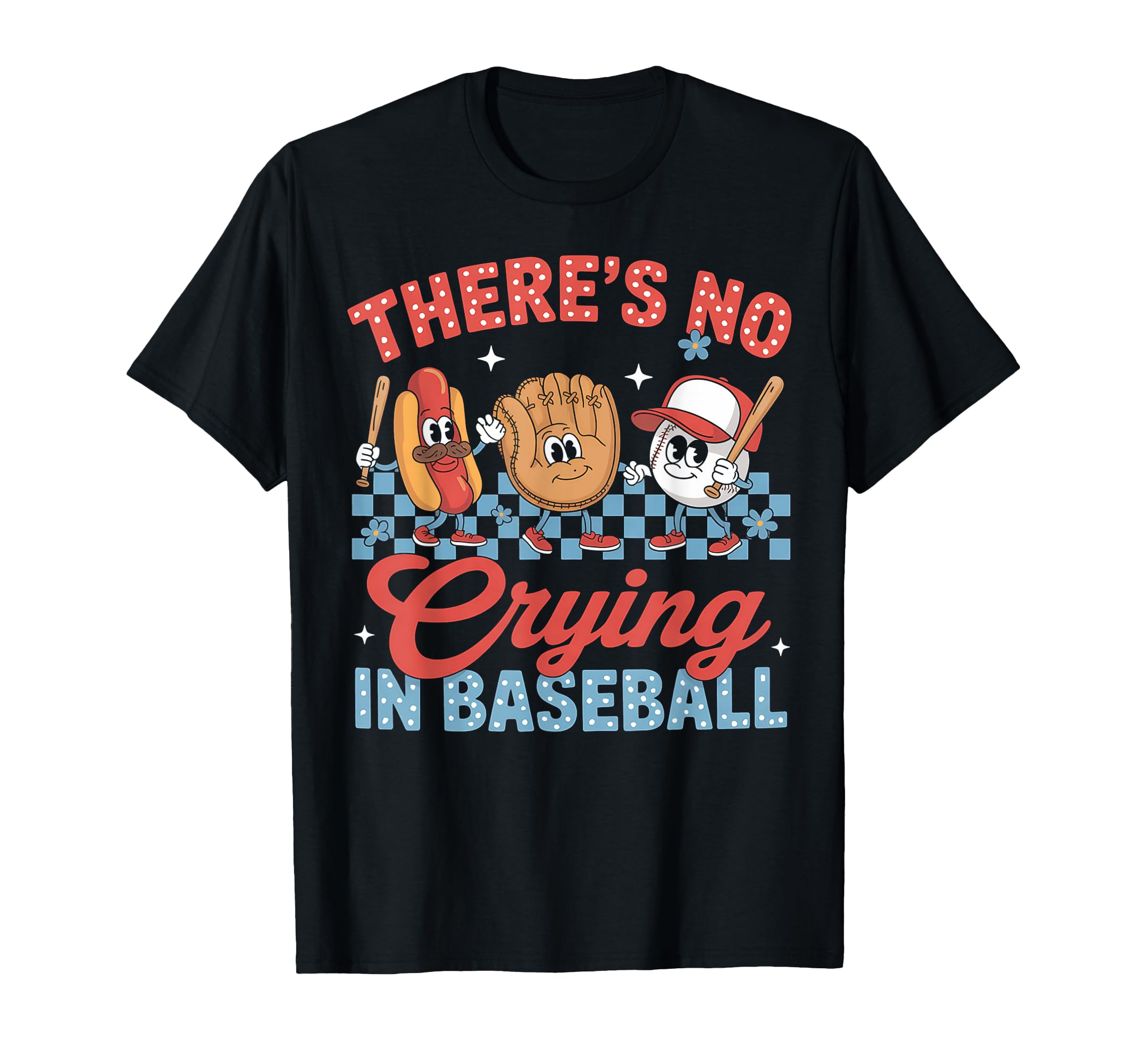 There Is No Crying Baseball T-Shirt - Casual Everyday Wear for Adults - T-Shirt, Sweatshirt, Hoodie