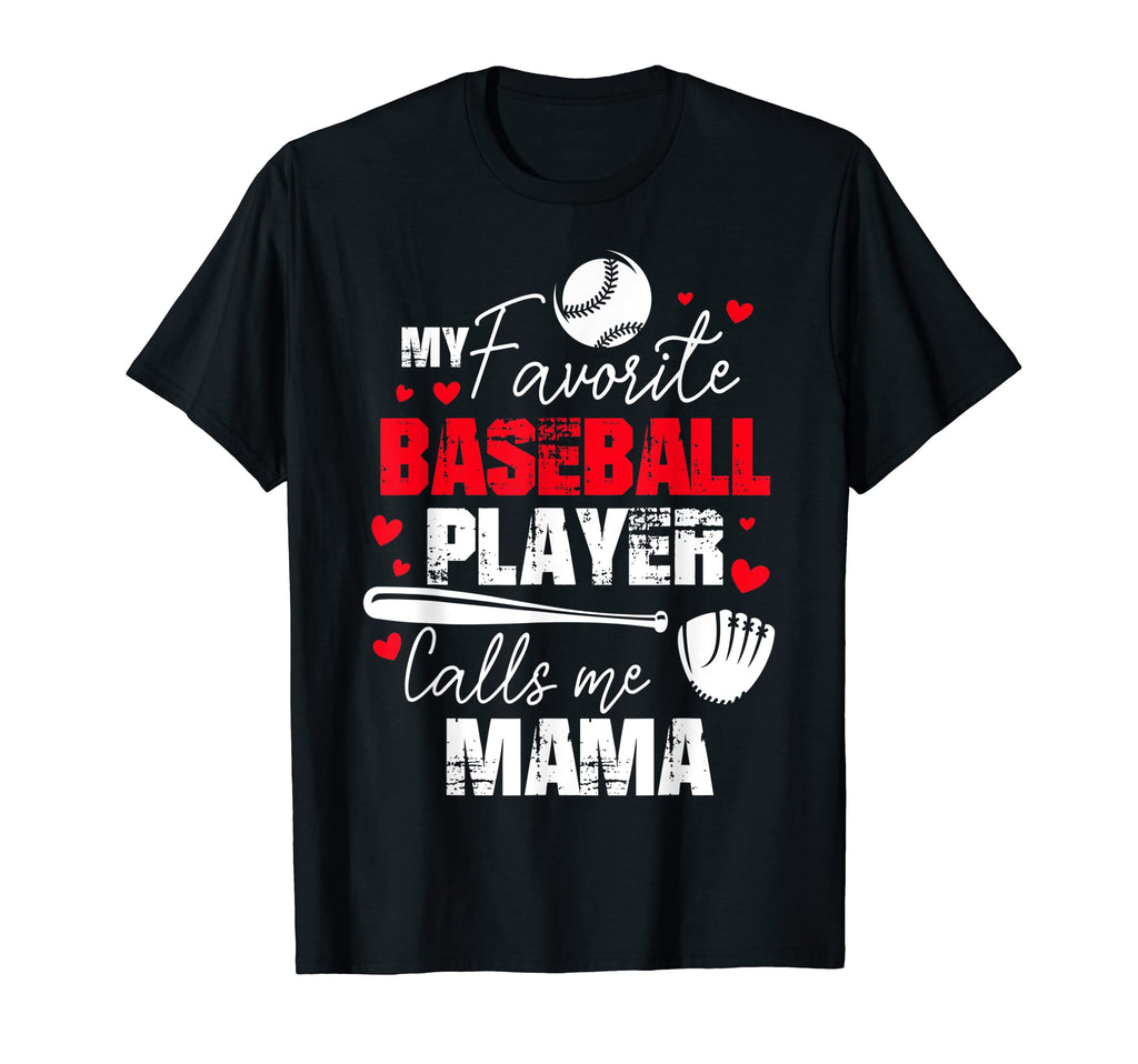 My Favorite Baseball Player Calls Me T-Shirt - Unique Graphic for Adults - T-Shirt, Sweatshirt, Hoodie