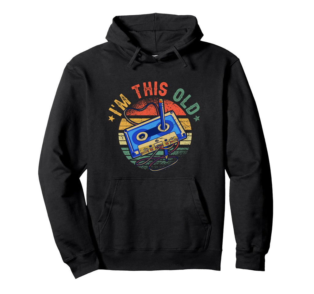 Im This Old Music Cassette Tape Hoodie - Casual Everyday Wear Unisex - T-Shirt, Sweatshirt, Hoodie
