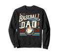 Baseball Dad Fathers Day Sweatshirt - Streetwear Style Unisex - T-Shirt, Sweatshirt, Hoodie