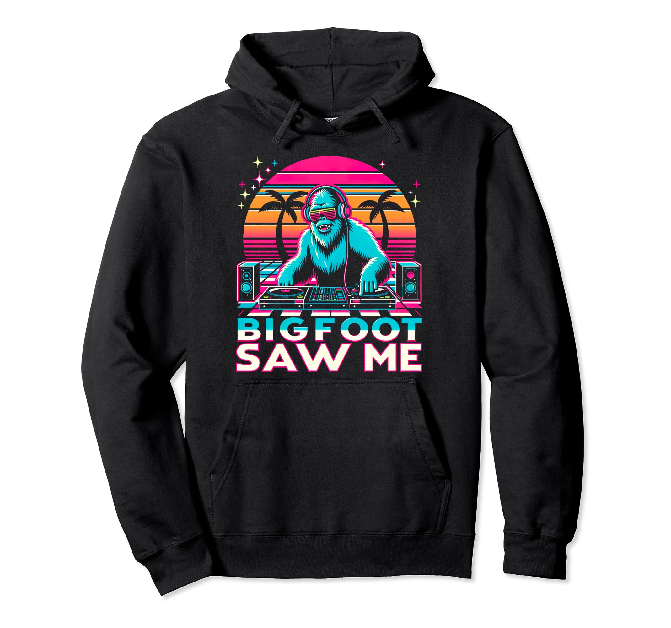Bigfoot Saw Me But Nobody Believes Him Hoodie - Fun Novelty Design Unisex - T-Shirt, Sweatshirt, Hoodie