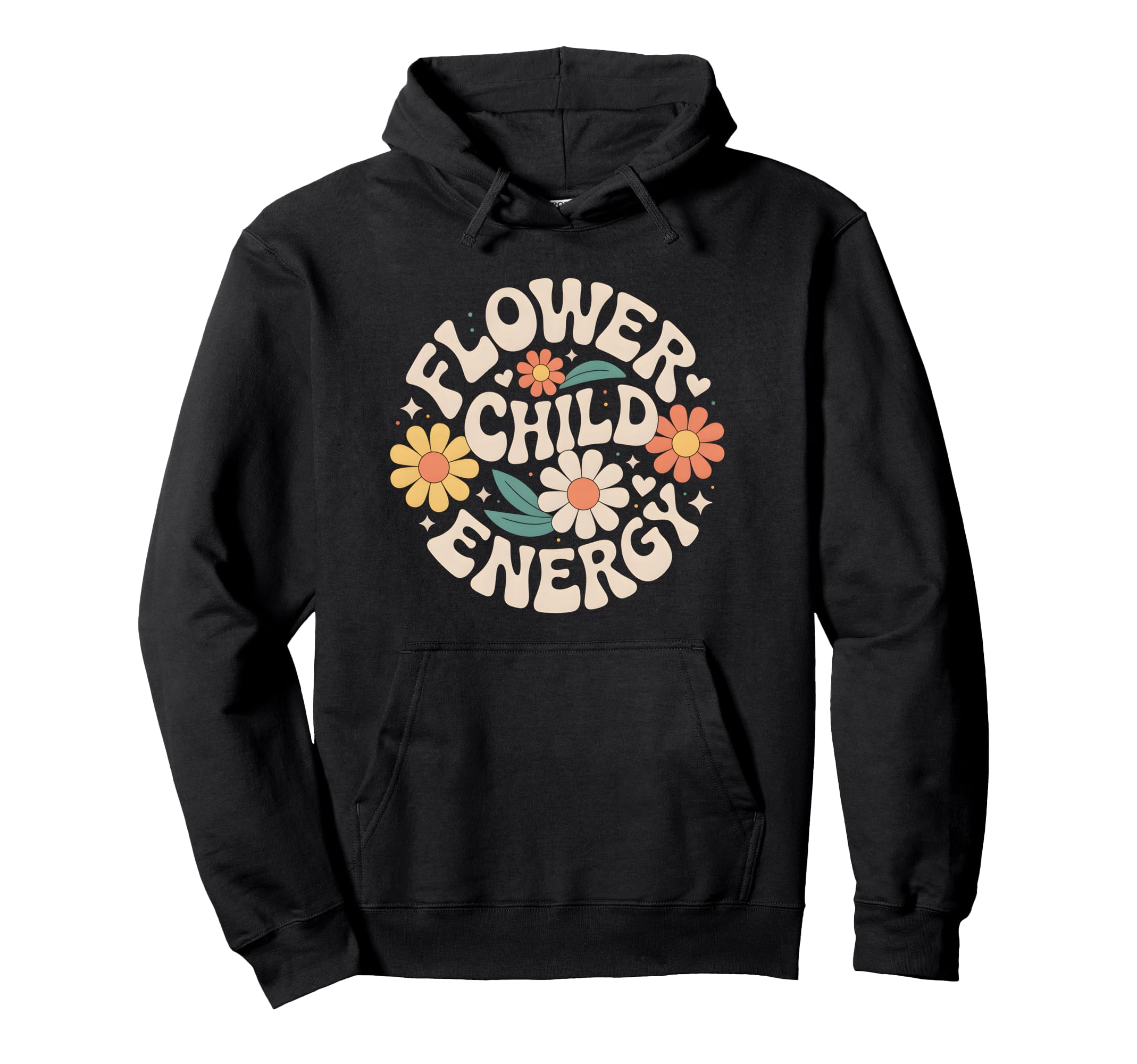Flower Child Energy Daisy Floral Hoodie - Custom Art Print Men Women - T-Shirt, Sweatshirt, Hoodie