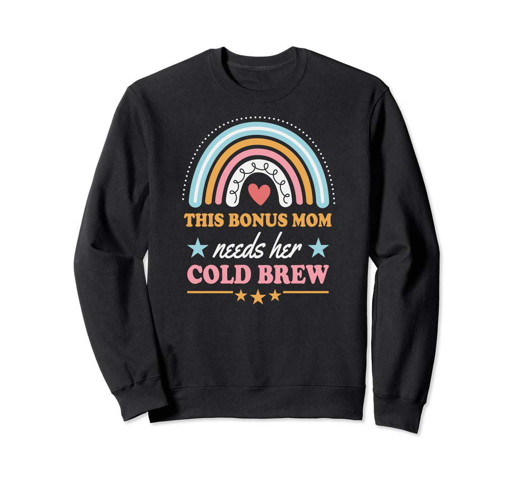This Bonus Mom Needs Her Cold Sweatshirt - Aesthetic Graphic Men Women - T-Shirt, Sweatshirt, Hoodie