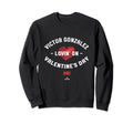 Victor Gonzalez Lovin Valentines Sweatshirt - Streetwear Style Men Women - T-Shirt, Sweatshirt, Hoodie