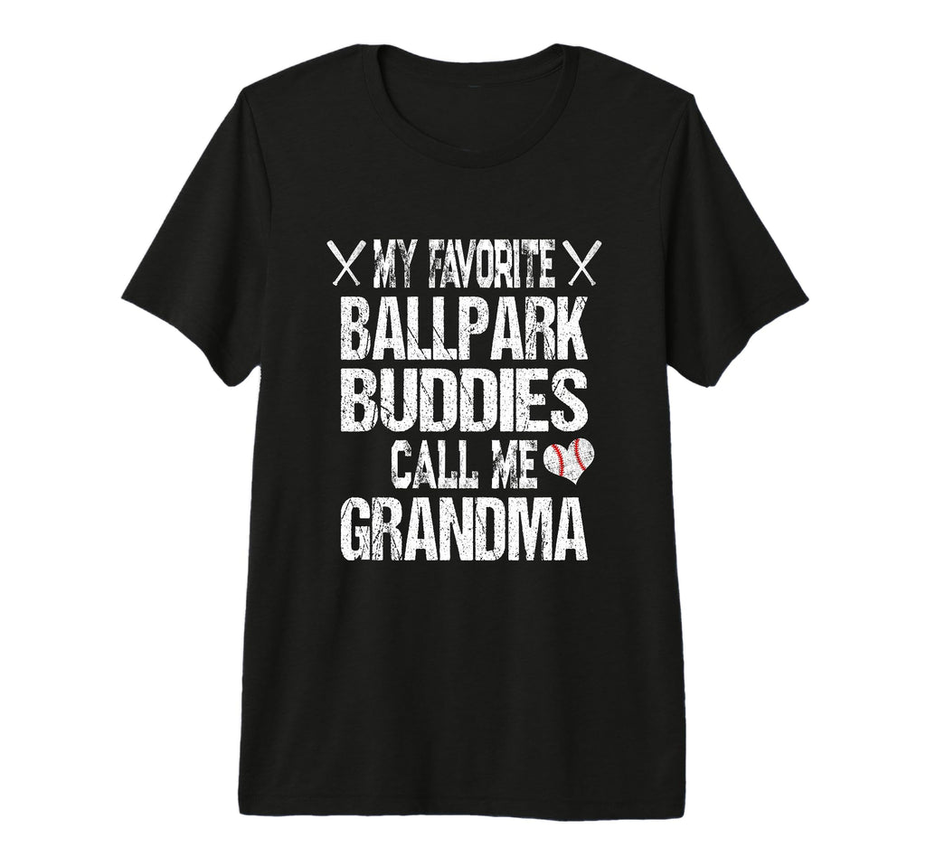 My Favorite Ballpark Buddies Call Me T-Shirt - Streetwear Style Unisex - T-Shirt, Sweatshirt, Hoodie