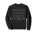 Part Time Warm Up Partner Full Time Sweatshirt - Minimalist Print Unisex - T-Shirt, Sweatshirt, Hoodie