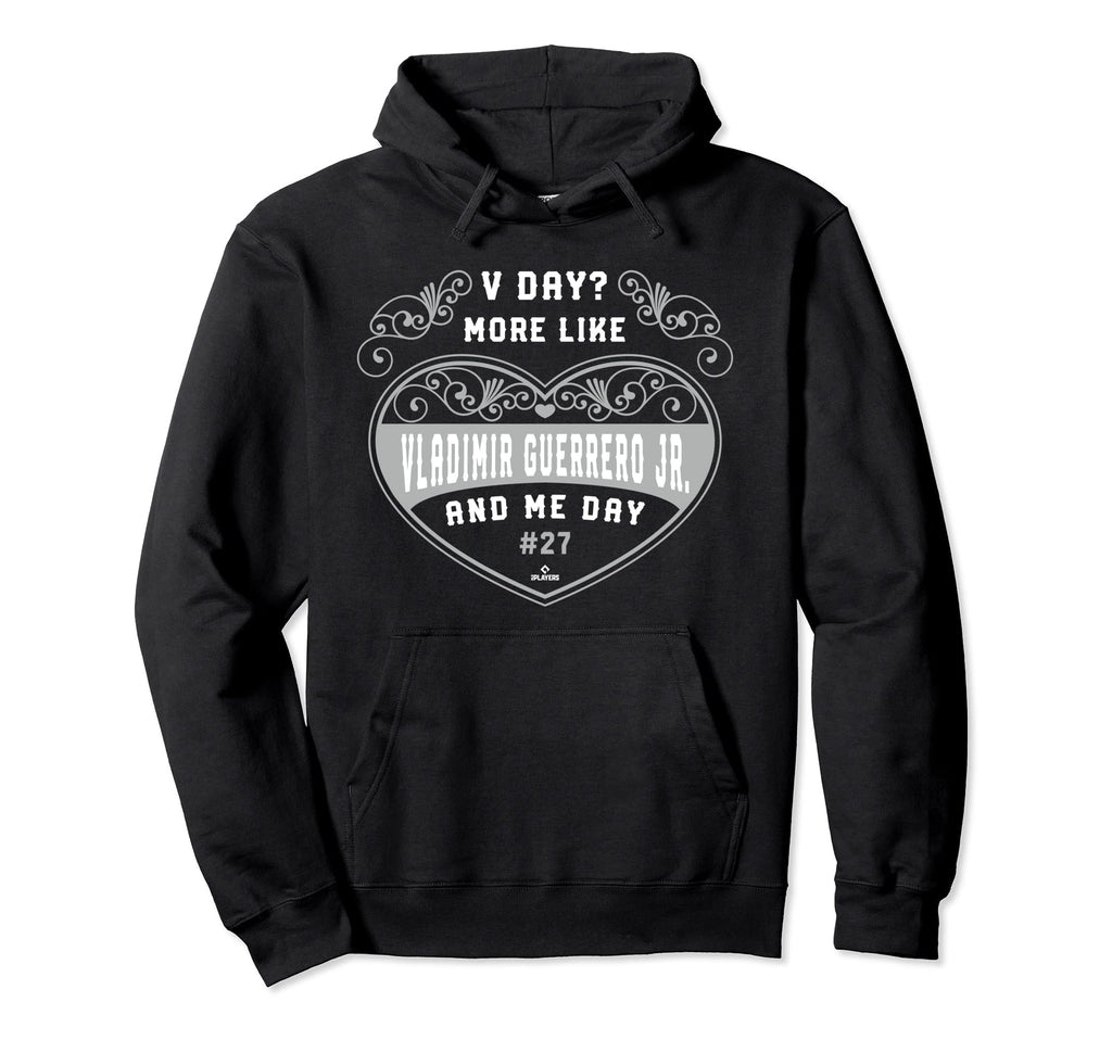 More Like Vladimir Guerrero Jr And Me Day Hoodie - Streetwear Style Unisex - T-Shirt, Sweatshirt, Hoodie
