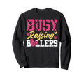 Basketball Bball Mom Busy Raising Sweatshirt - Streetwear Style for Adults - T-Shirt, Sweatshirt, Hoodie