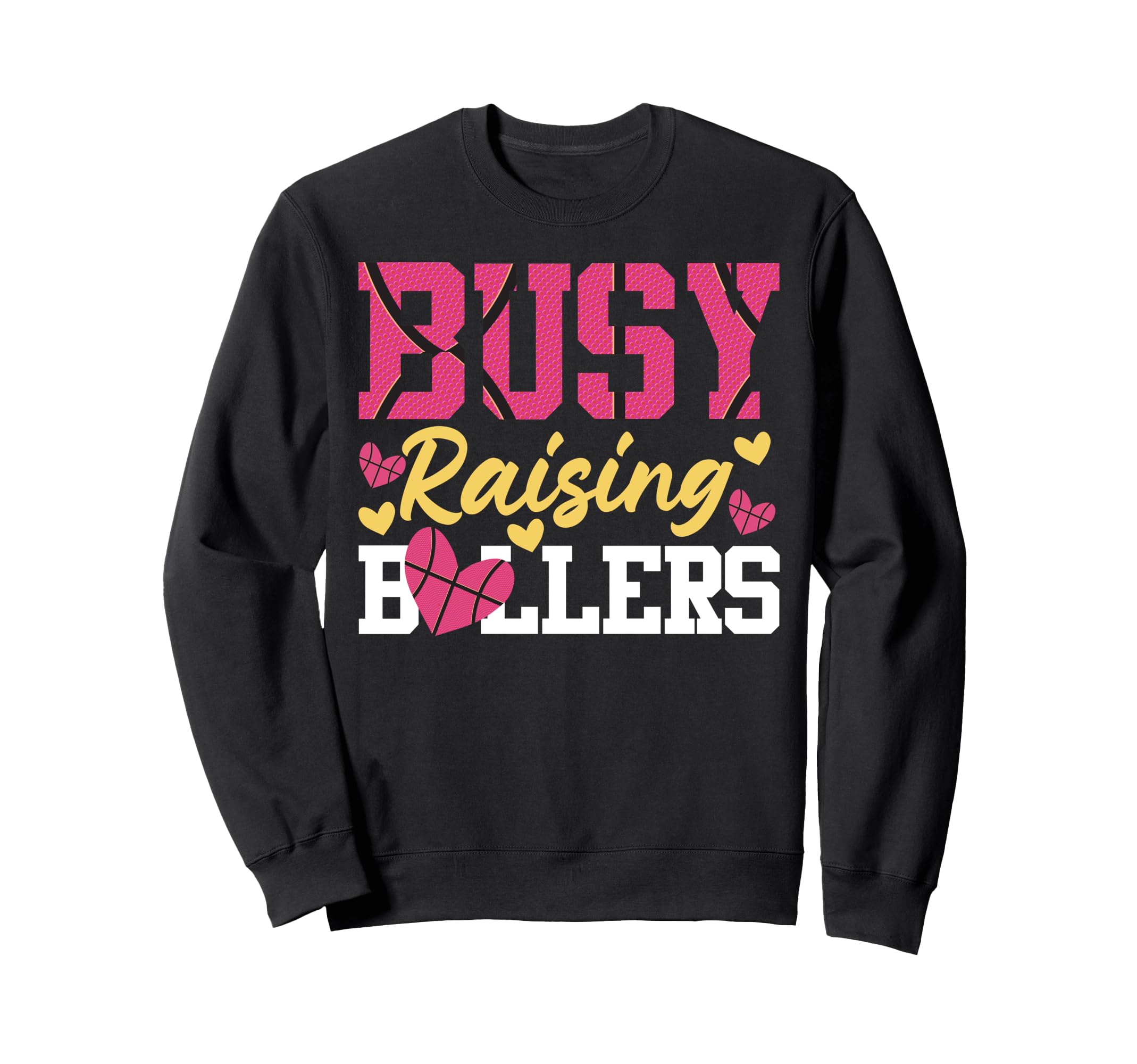 Basketball Bball Mom Busy Raising Sweatshirt - Streetwear Style for Adults - T-Shirt, Sweatshirt, Hoodie