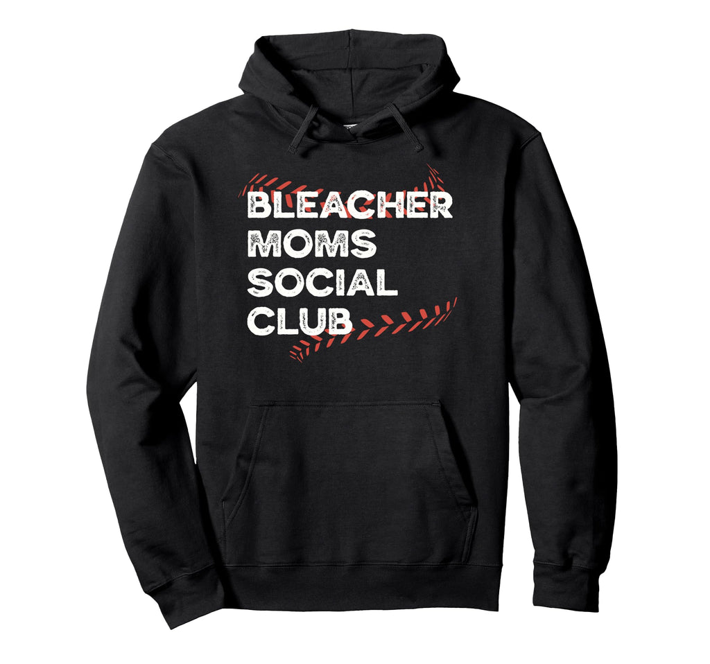 Bleacher Moms Social Club Funny Baseball Mom Hoodie - Unique Graphic Unisex - T-Shirt, Sweatshirt, Hoodie