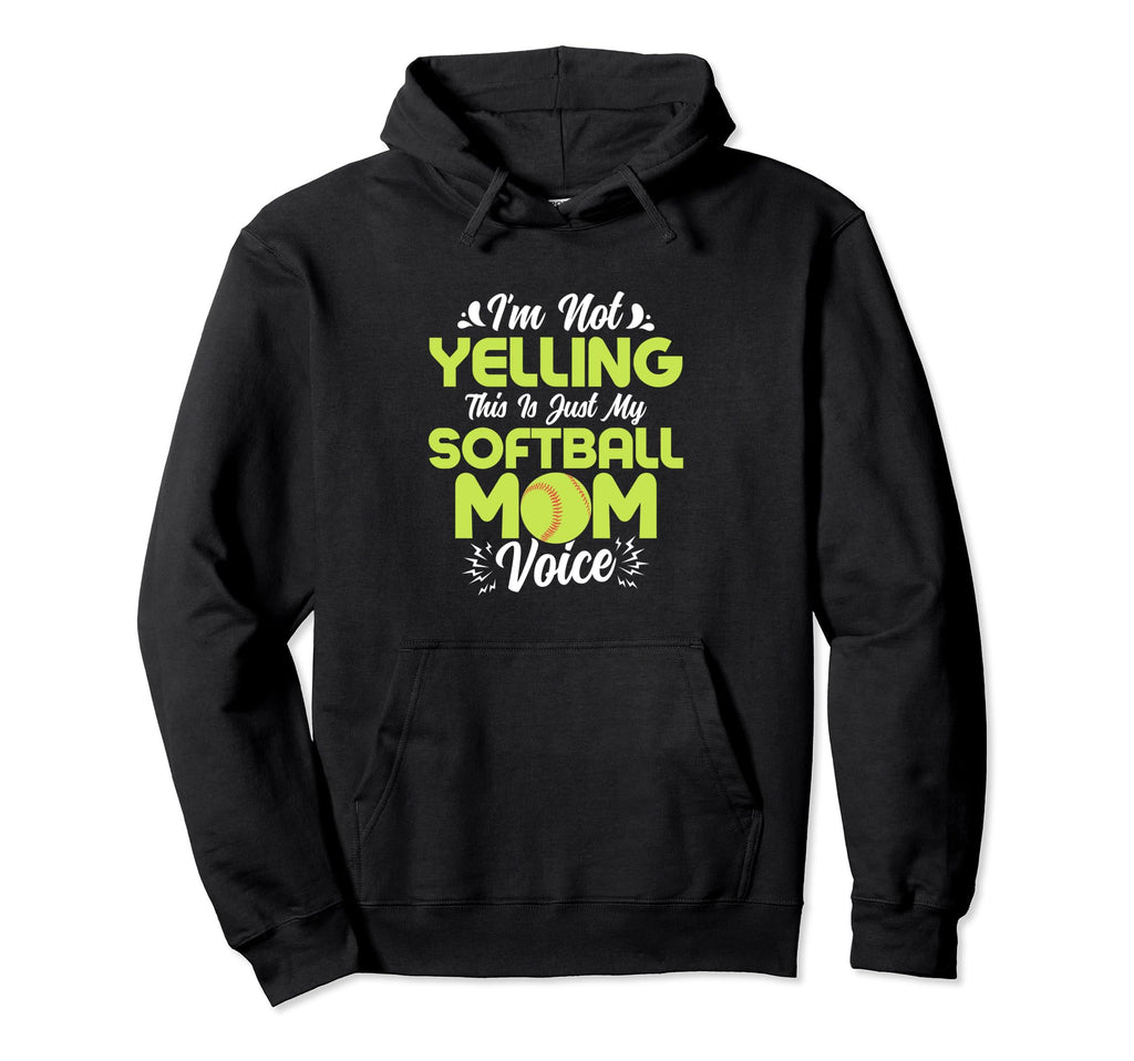 Im Not Yelling This Is Just My Hoodie - Casual Everyday Wear for Adults - T-Shirt, Sweatshirt, Hoodie