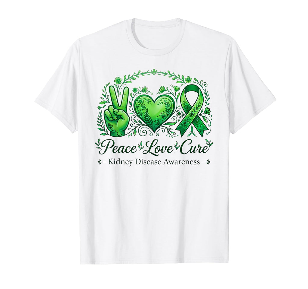 Peace Love Cure Kidney Disease Awareness T-Shirt - Streetwear Style Unisex - T-Shirt, Sweatshirt, Hoodie