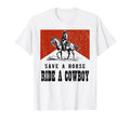 Western Country Save Horse Ride Cowboy T-Shirt - Unique Graphic Men Women - T-Shirt, Sweatshirt, Hoodie
