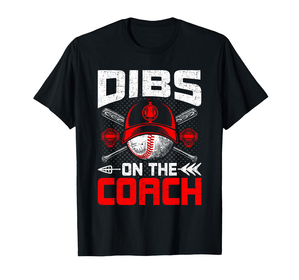 Dibs Coach Baseball Coachs Wife T-Shirt - Trendy Graphic for Adults - T-Shirt, Sweatshirt, Hoodie