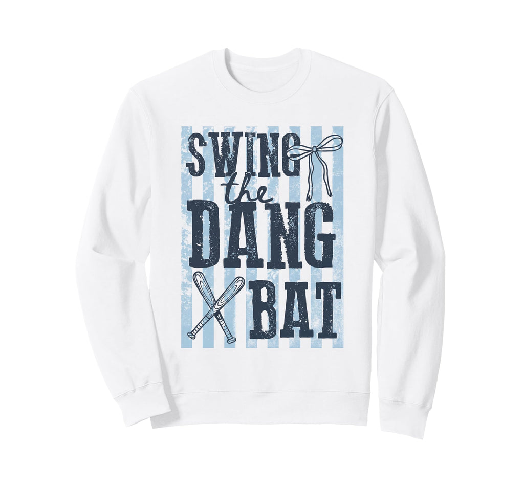Funny Swing Dang Bat Baseball Sweatshirt - Casual Everyday Wear Men Women - T-Shirt, Sweatshirt, Hoodie
