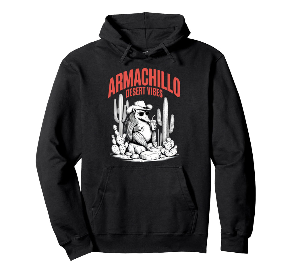 Armadillo Desert Vibes Funny Cactus Hoodie - Casual Everyday Wear Unisex - T-Shirt, Sweatshirt, Hoodie