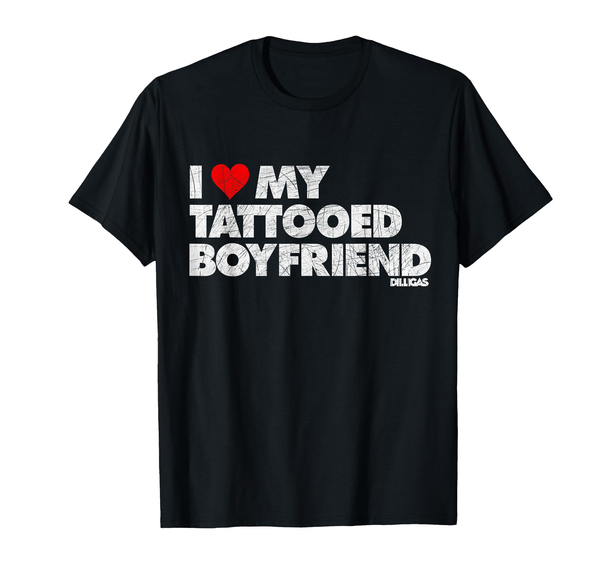 I Love My Tattooed Boyfriend Distressed T-Shirt - Unique Graphic Unisex - T-Shirt, Sweatshirt, Hoodie