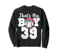 Thats My Baseball 39 Number Mom Dad Sweatshirt - Novelty Apparel Men Women - T-Shirt, Sweatshirt, Hoodie