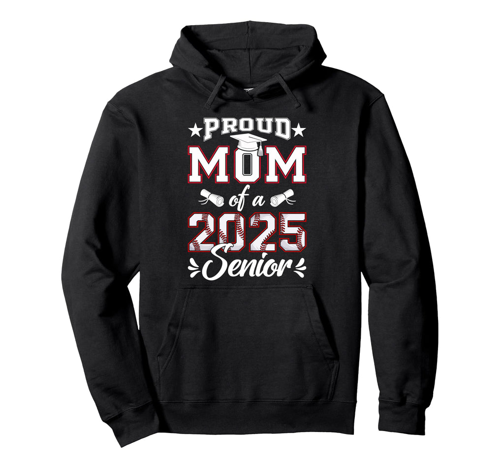 Proud Mom 2025 Senior Baseball Class Hoodie - Custom Art Print for Adults - T-Shirt, Sweatshirt, Hoodie