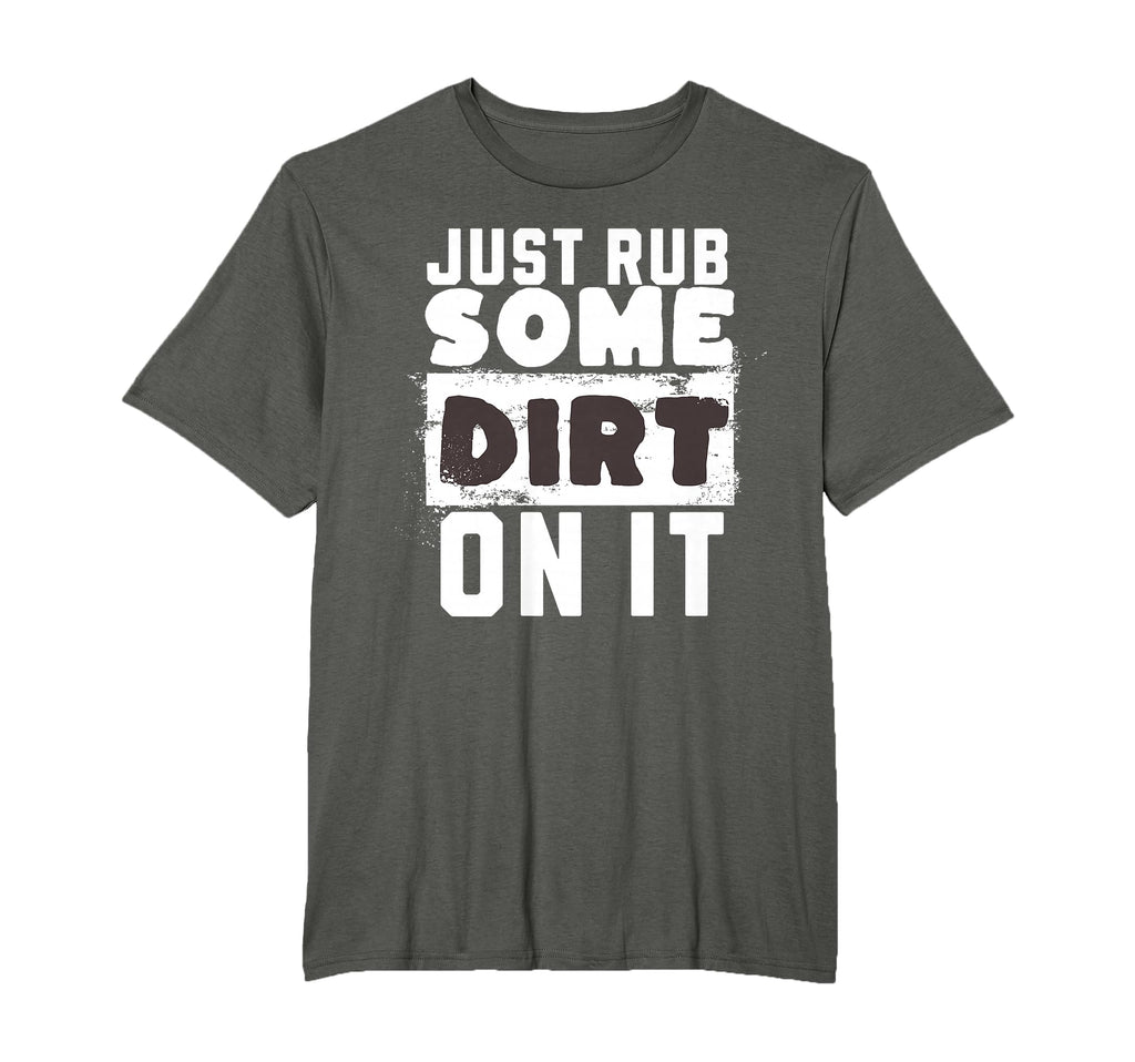 Funny Sports Meme Rub Some Dirt It T-Shirt - Trendy Graphic for Adults - T-Shirt, Sweatshirt, Hoodie