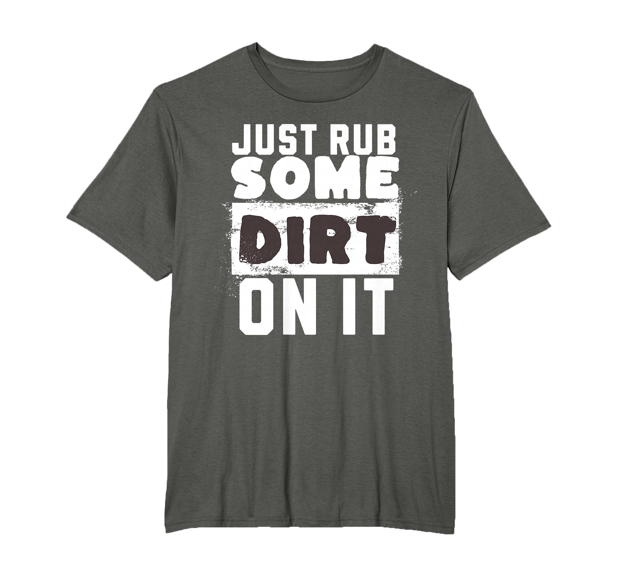 Funny Sports Meme Rub Some Dirt It T-Shirt - Trendy Graphic for Adults - T-Shirt, Sweatshirt, Hoodie