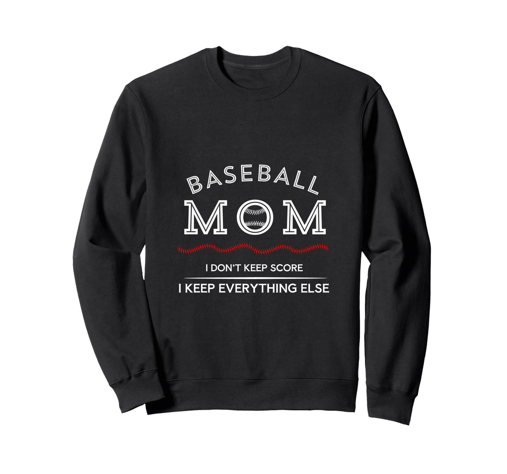 Baseball Mom Funny I Keep Sweatshirt - Custom Art Print Men Women - T-Shirt, Sweatshirt, Hoodie
