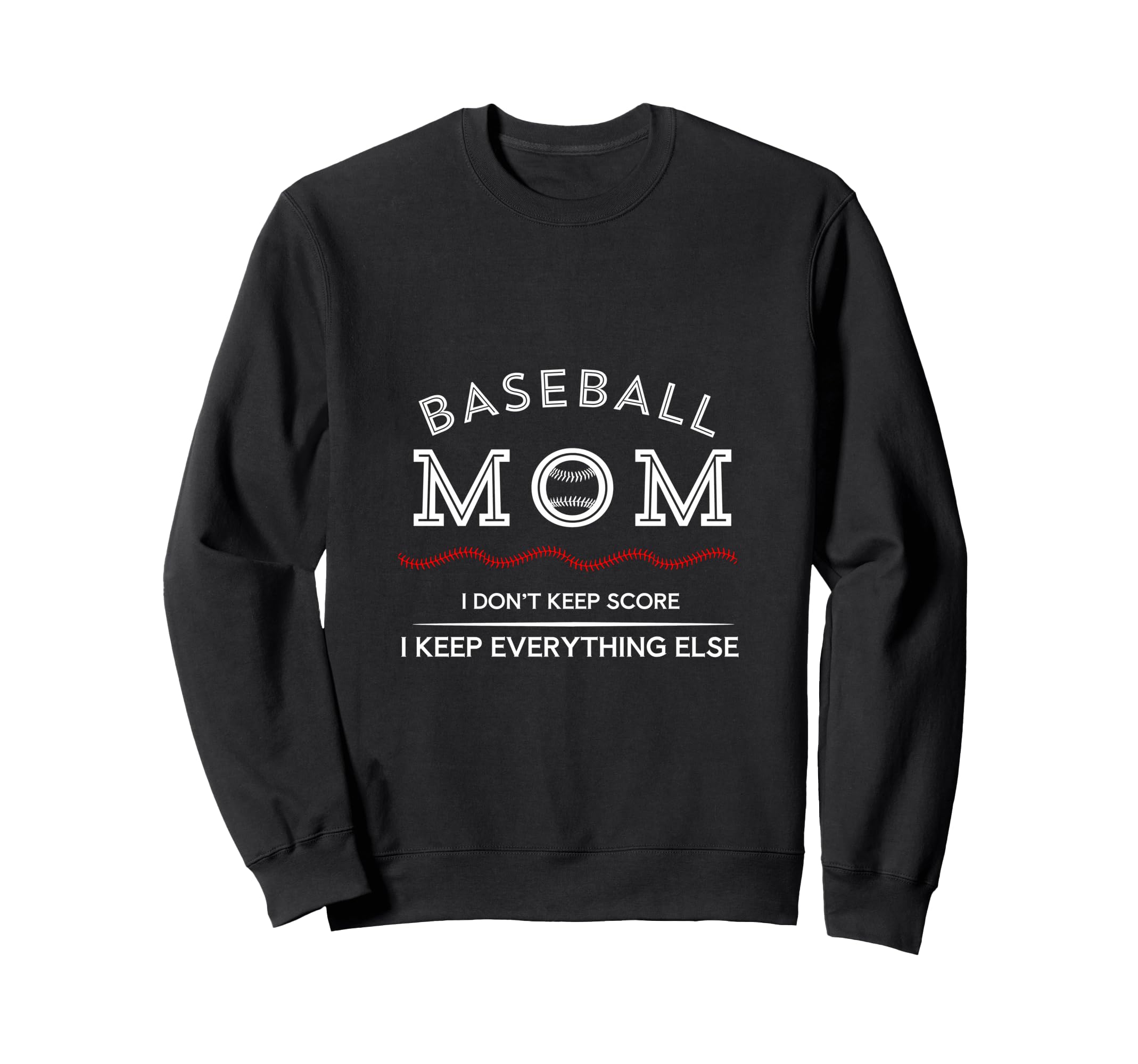 Baseball Mom Funny I Keep Sweatshirt - Custom Art Print Men Women - T-Shirt, Sweatshirt, Hoodie