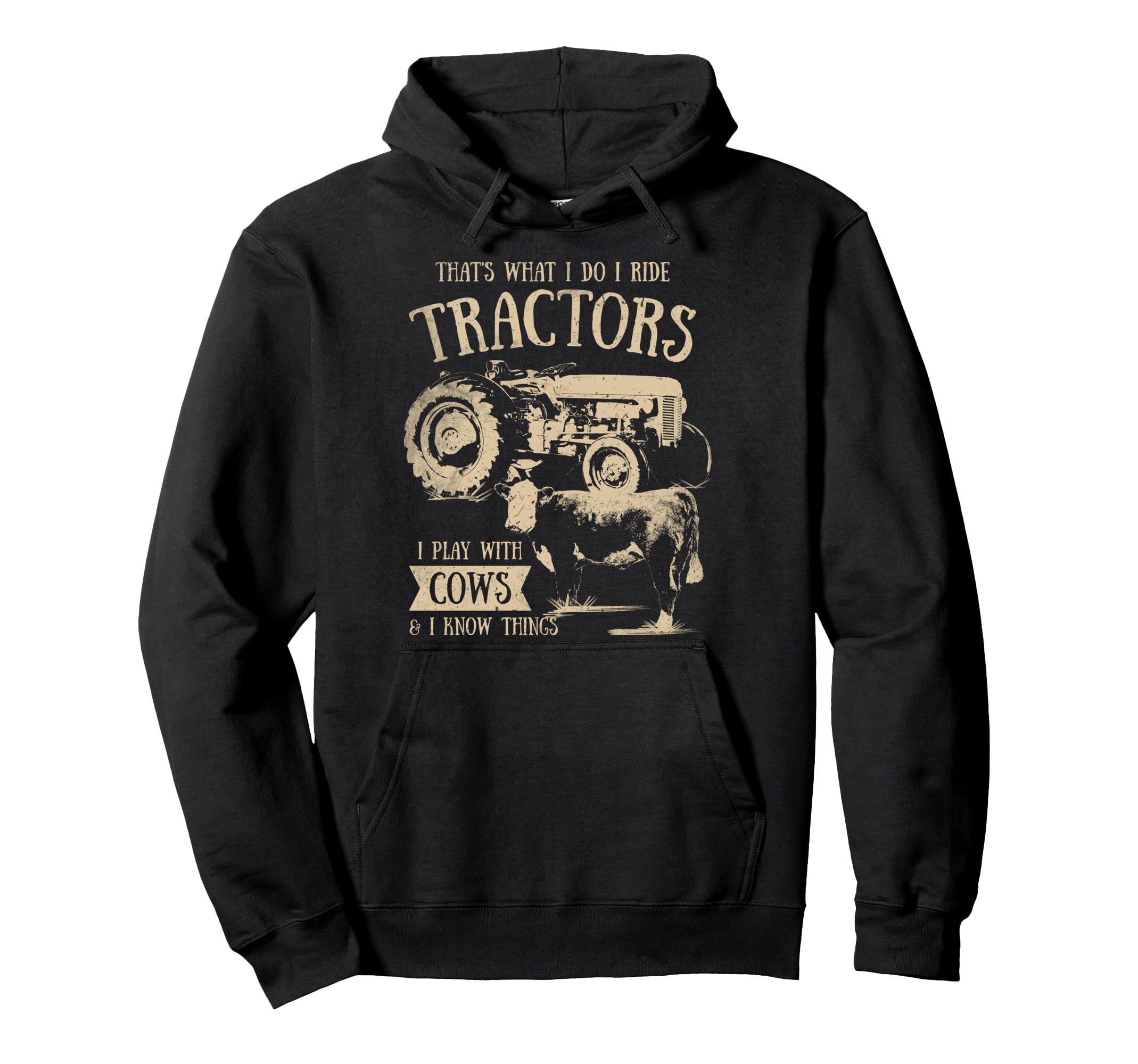 Thats What I Do I Ride Tractors Funny Hoodie - Unique Graphic for Adults - T-Shirt, Sweatshirt, Hoodie