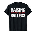 Raising Ballers Baseball T-Shirt - Casual Everyday Wear for Adults - T-Shirt, Sweatshirt, Hoodie