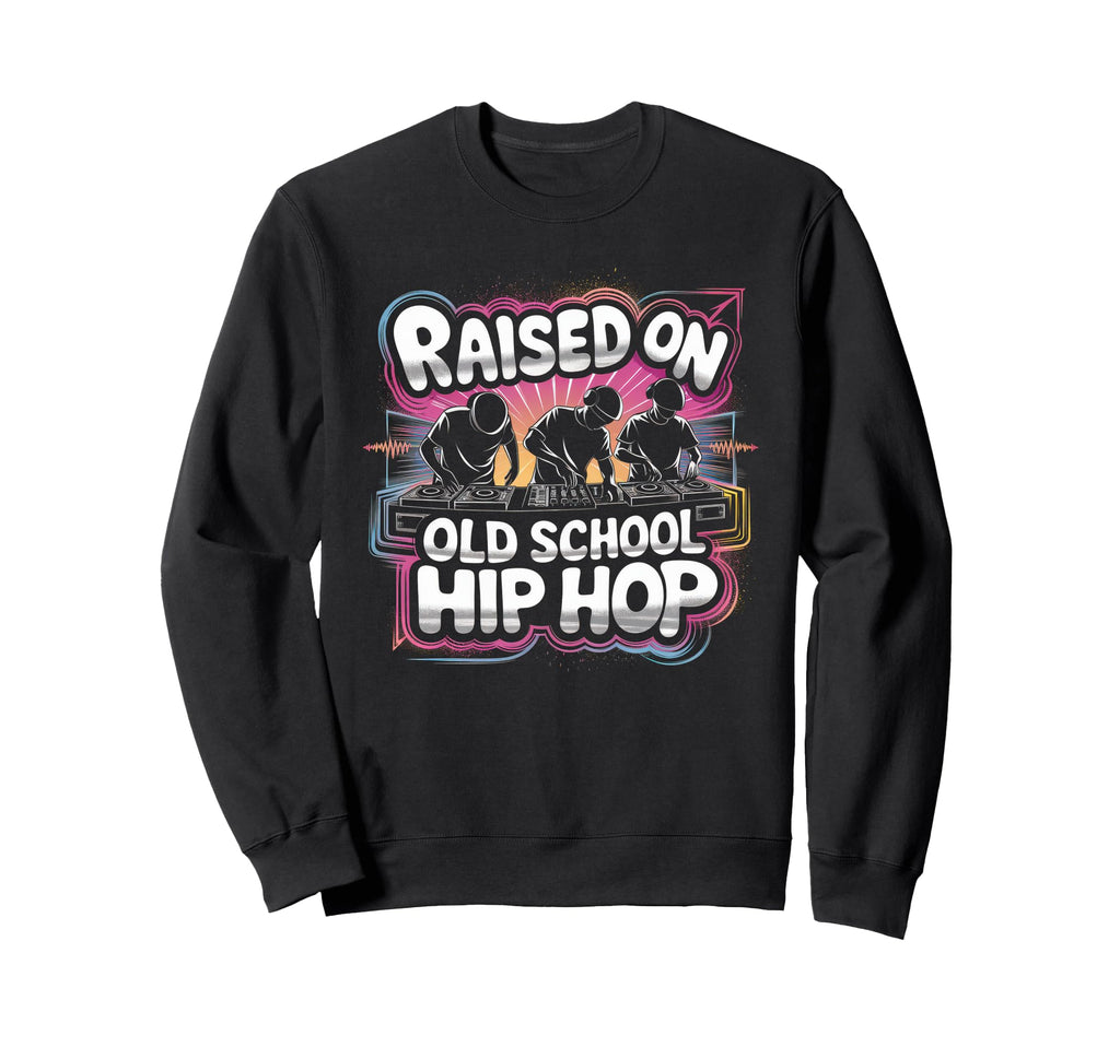 Raised Old School Graffiti Rap Hip Sweatshirt - Graphic Print for Adults - T-Shirt, Sweatshirt, Hoodie