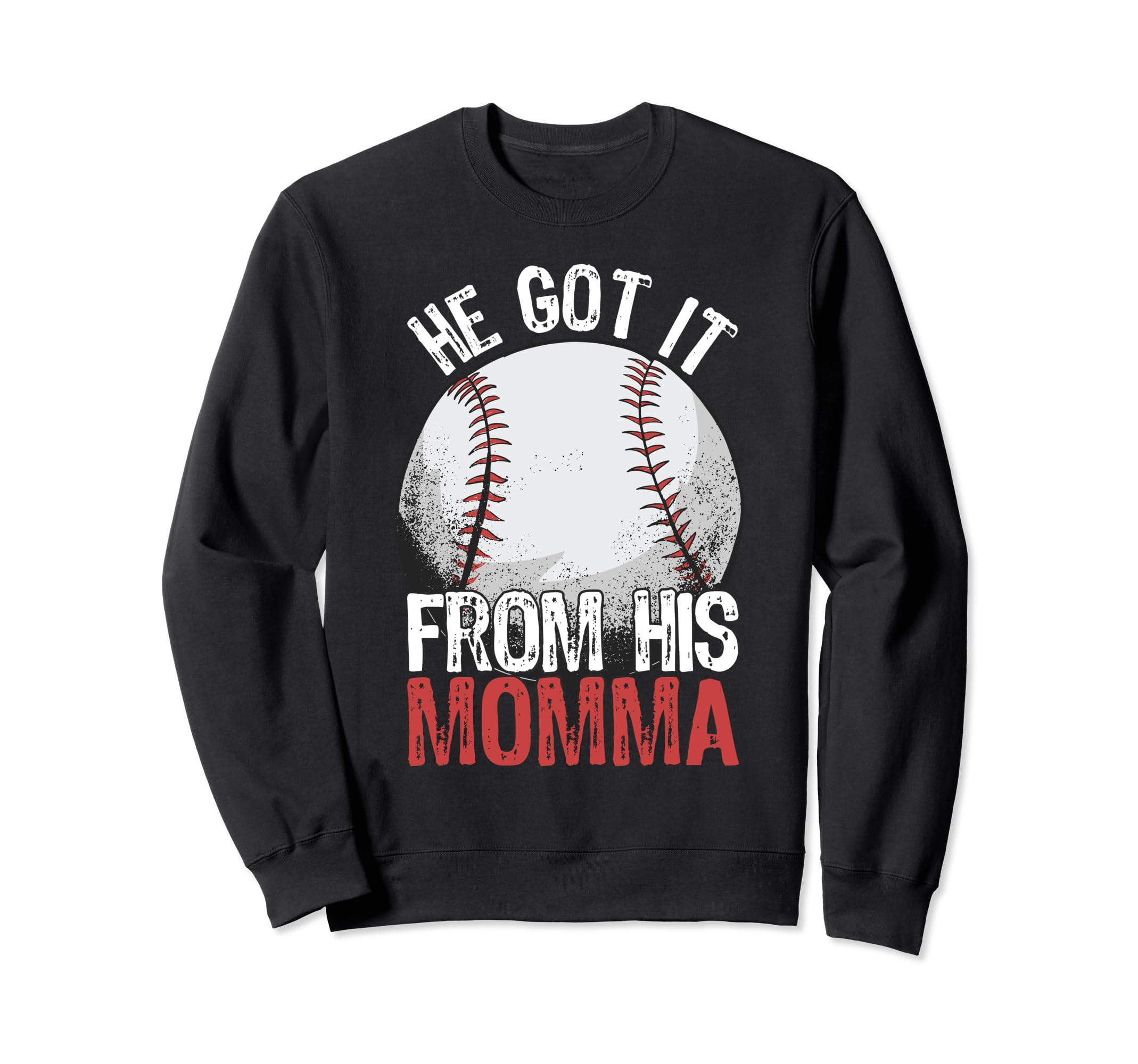 Mama Game Day He Got It From His Sweatshirt - Trendy Graphic Men Women - T-Shirt, Sweatshirt, Hoodie