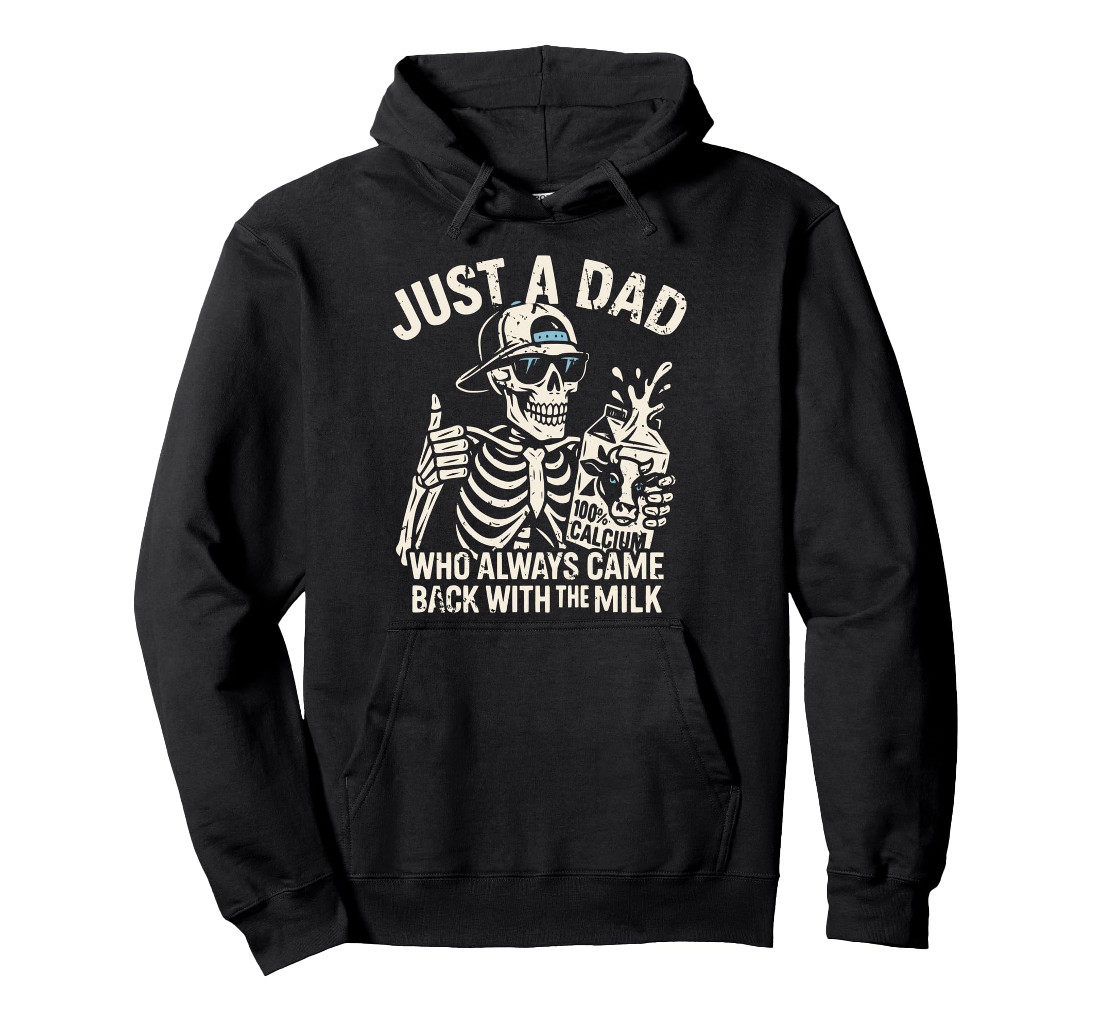 Just Dad Who Always Came Back Milk Hoodie - Fun Novelty Design Men Women - T-Shirt, Sweatshirt, Hoodie