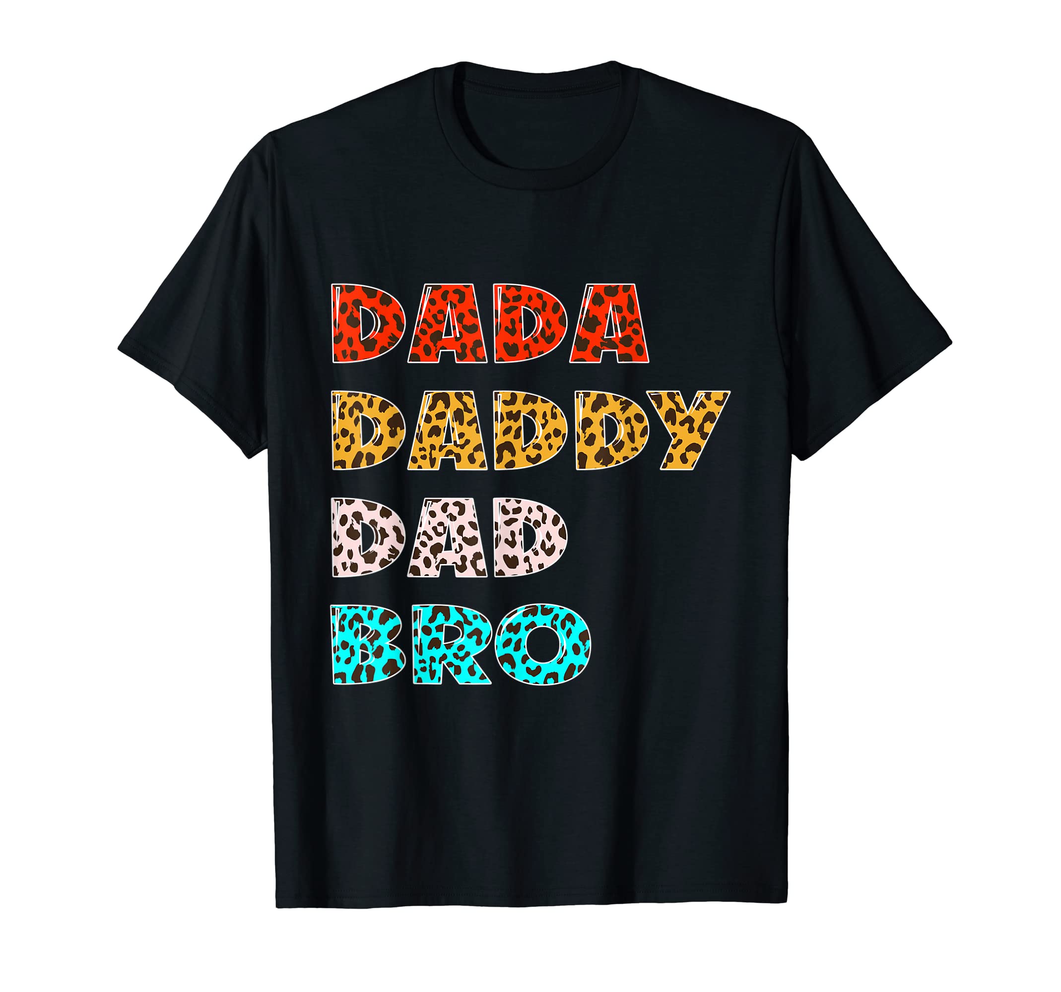 Dada Daddy Dad Bro Leopard Fathers T-Shirt - Aesthetic Graphic for Adults - T-Shirt, Sweatshirt, Hoodie